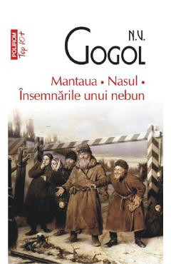 Mantaua. Nasul. Insemnarile unui nebun - N.V. Gogol foto