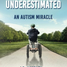 Underestimated: An Autism Miracle