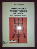 Conservarea Antichitatilor Metalice - William Mourey, Editura Tehnica 1998, Stare Buna, Carte Tehnica