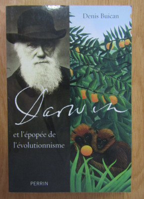 Denis Buican - Darwin et l&amp;#039;epopee de l&amp;#039;evolutionnisme (cu dedicatie catre Boia) foto