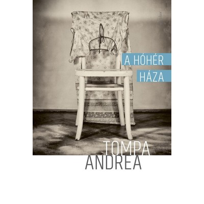 A h&amp;oacute;h&amp;eacute;r h&amp;aacute;za - Tompa Andrea foto
