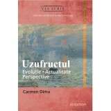 Uzufructul Evoluție &bull; Actualitate &bull; Perspective - Carmen Dima