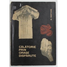 CALATORIE PRIN ORASE DISPARUTE de S. OERTWIG , 1966