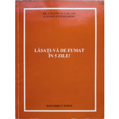 Lasati-va De Fumat In 5 Zile! - Dr.j. Wayne Mc Farland Elman J.folkenberg ,554555