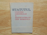 STATUTUL UNIUNII GENERALE A SINDICATELOR DIN ROMANIA ANUL 1966