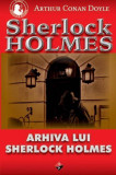 Arhiva lui Sherlock Holmes-ils - Arthur Conan Doyle, Aldo Press