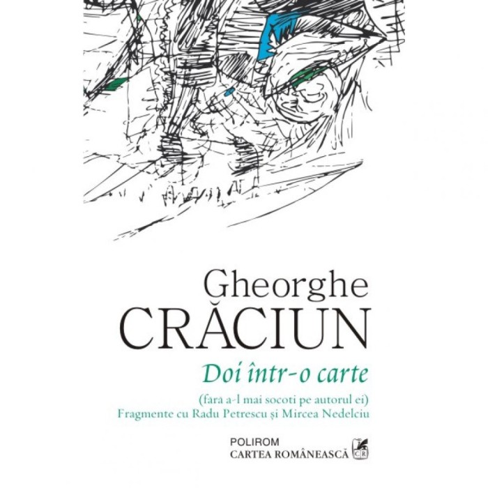 Doi intr-o carte (fara a-l mai socoti pe autorul ei). Fragmente cu Radu Petrescu si Mircea Nedelciu - Gheorghe Craciun