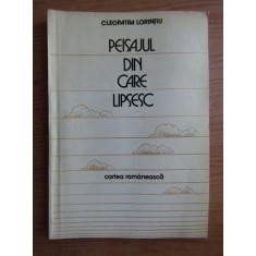 Cleopatra Lorintiu - Peisajul din care lipsesc