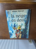 la neige en deuil - Henri Troyat