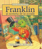 Franklin și sceneta de la școală - Paperback brosat - Paulette Bourgeois - Katartis