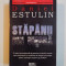 STAPANII DIN UMBRA de DANIEL ESTULIN 2012