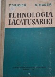 Tehnologia lacatusariei. Manual pentru scolile profesionale si de meserii - Teodor Mucica, Viorel Husea