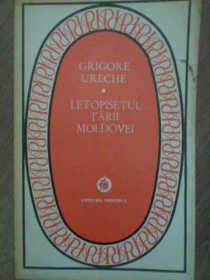 LETOPISETUL TARII MOLDOVEI-GRIGORE URECHE-163840 foto