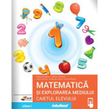 Matematica si explorarea mediului. Caietul elevului clasa 1 - Mirela Mihaescu