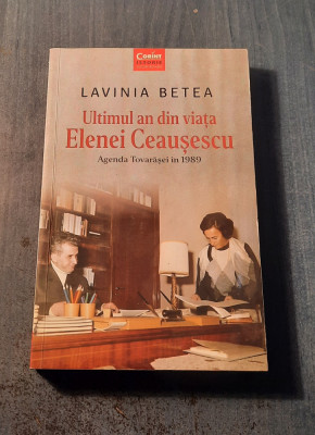 Ultimul an din viata Elenei Ceausescu agenta tovarasei in 1989 Lavinia Betea foto
