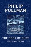 The Book of Dust: La Belle Sauvage Collector&#039;s Edition (Book of Dust, Volume 1)
