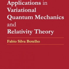 Advanced Calculus and its Applications in Variational Quantum Mechanics and Relativity Theory