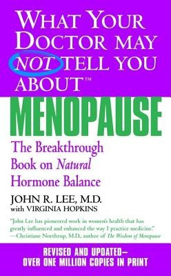 What Your Doctor May Not Tell You about Menopause: The Breakthrough Book on Natural Hormone Balance foto