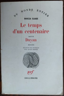 MIRCEA ELIADE-LE TEMPS D&amp;#039;UN CENTENAIRE/DAYAN(RECITS/trad.ALAIN PARUIT/PARIS1981) foto