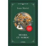 Moara cu noroc. Lecturi scolare - Ioan Slavici