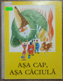 Asa cap, asa caciula// ilustratii Gion D. Mihail, Alta editura