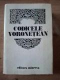 Codicele Voronetean Mariana Costinescu Editura Minerva 1981 487 Pagini Format 20x13