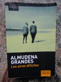 LOS AIRES DIFICILES - ALMUDENA GRANDES