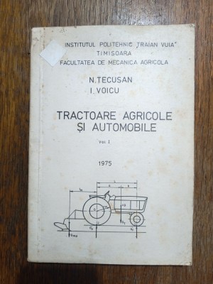 Tractoare agricole si automobile, vol. 1 - N. Tecusan, curs / R6P2S foto
