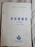 Virgil Gheorghiu - Febre. poeme cu un desen (portretul autorului) de Neagu (cartea are dedicatie de la autor pentru Isaiia Racaciuni)