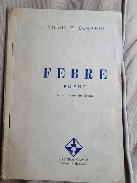 Virgil Gheorghiu - Febre. poeme cu un desen (portretul autorului) de Neagu (cartea are dedicatie de la autor pentru Isaiia Racaciuni)