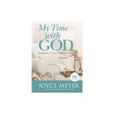 My Time with God: Renewed in His Presence Daily