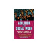 Abolition and Social Work: Possibilities, Paradoxes, and the Practice of Community Care