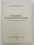 PARADISUL APARTHAIDULUI ROSU DIN LAGARELE SI INCHISORILE COMUNISTE de O. S. BUREBISTAN , 1994