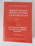 Tendinte actuale in predarea si invatarea geografiei (volumul 9)