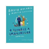 O istorie a imaginilor pentru copii - David Hockney Martin Gayford - Editura Trei