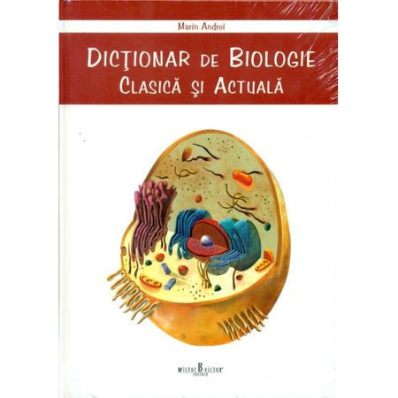 Dictionar de biologie clasica si actuala - Marin Andrei