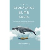 A csod&aacute;latos elme k&oacute;dja - A boldogs&aacute;g, tudatoss&aacute;g &eacute;s korl&aacute;tok n&eacute;lk&uuml;li &eacute;let 10 t&ouml;rv&eacute;nye - Vishen Lakhiani