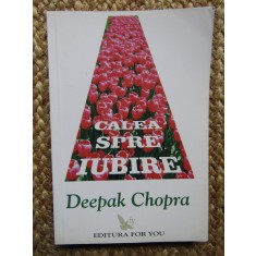 Calea spre iubire - Deepak Chopra