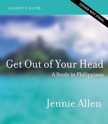 Get Out of Your Head Leader&amp;#039;s Guide: A Study in Philippians foto