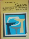 A. SIMONETTI - CARTEA MUNCITORULUI DE INSTALATII SANITARE INTERIOARE
