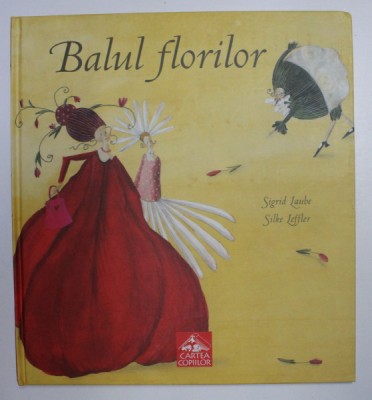 BALUL FLORILOR de SIGRID LAUBE , SILKE LEFFLER , 2007 foto