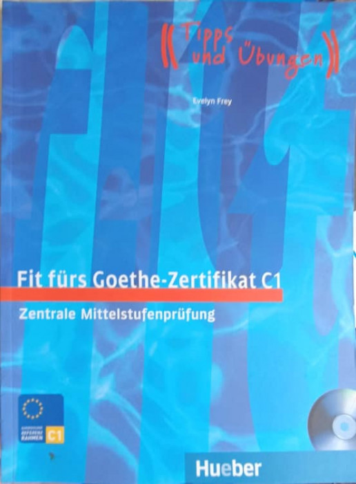 FIT FURS GOETHE ZERTIFIKAT C1. PRUFUNGSTRAINING (CONTINE CD)-EVELYN FREY