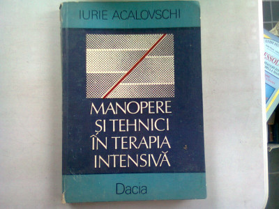 MANOPERE SI TEHNICI IN TERAPIA INTENSIVA - IURIE ACALOVSCHI foto