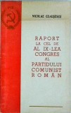Nicolae Ceausescu - Raport la cel de al IX-lea Congres al Partidului Comunist