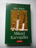 Mikael Karvajalka - Mika Waltari