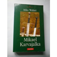 Mikael Karvajalka - Mika Waltari