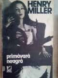 Henry Miller - Primavara neagra (1990)