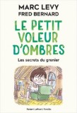 Le petit voleur d&#039;ombres. Les secrets du grenier | Marc Levy