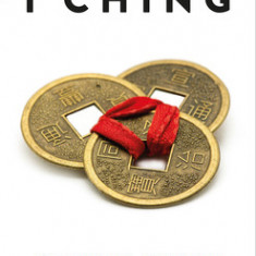 The Ultimate I Ching: An Illustrated Step-By-Step Guide to the Book of Changes