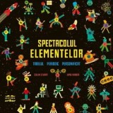 Cumpara ieftin Spectacolul elementelor. Tabelul periodic personificat/Colin Stuart